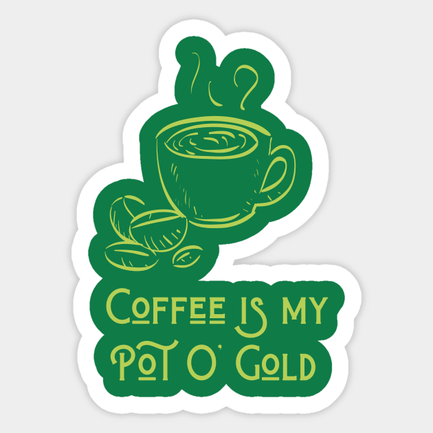 Coffee Is My Pot O Gold Sticker by mcfreedomprints
